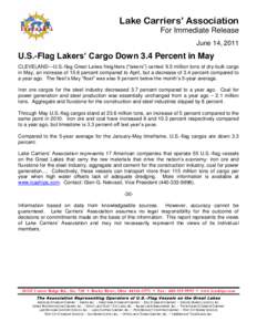 Lake Carriers’ Association For Immediate Release June 14, 2011 U.S.-Flag Lakers’ Cargo Down 3.4 Percent in May CLEVELAND—U.S.-flag Great Lakes freighters (―lakers‖) carried 9.5 million tons of dry-bulk cargo