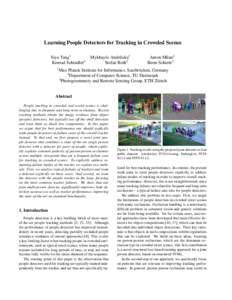 Learning People Detectors for Tracking in Crowded Scenes Siyu Tang1 Konrad Schindler3 1  Mykhaylo Andriluka1