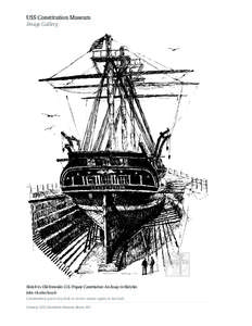 USS Constitution Museum Image Gallery Sketch in Old Ironsides U.S. Frigate Constitution: An Essay in Sketches John Charles Roach Constitution is put in dry dock to receive major repairs to her hull.