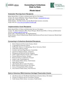 Connecting to Collections State by State Rhode Island Statewide Planning Grant Recipients Rhode Island Office of Library and Information Services, Providence Contact: Ms. Donna DiMichele, Library Program Manager, donnadm