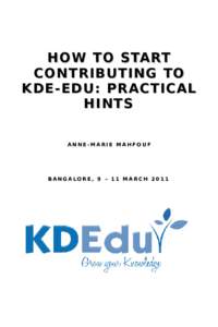 HOW TO START CONTRIBUTING TO KDE-EDU: PRACTICAL HINTS ANNE-MARIE MAHFOUF