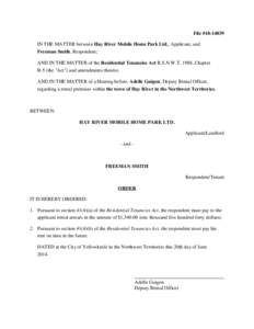 File #[removed]IN THE MATTER between Hay River Mobile Home Park Ltd., Applicant, and Freeman Smith, Respondent; AND IN THE MATTER of the Residential Tenancies Act R.S.N.W.T. 1988, Chapter R-5 (the 