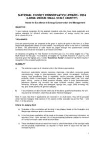 NATIONAL ENERGY CONSERVATION AWARDLARGE/ MEDIUM /SMALL SCALE INDUSTRY) Award for Excellence in Energy Conservation and Management OBJECTIVE To give national recognition to the selected Industrial units who have 