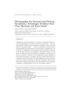 Quarterly Journal of Political Science, 2014, 9: 501–531  Disentangling the Personal and Partisan Incumbency Advantages: Evidence from Close Elections and Term Limits∗ Anthony Fowler1 and Andrew B. Hall2