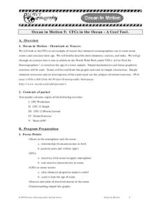Ocean in Motion 5: CFCs in the Ocean - A Cool Tool. A. Overview 1. Ocean in Motion - Chemicals as Tracers We will look at the CFCs as an example of tracers that chemical oceanographers use to track ocean waters and calcu