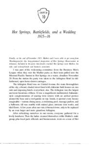 Hot Springs, Battlefields, and a Wedding 1915—16 Finally, at the end of November 1915, Mather and I were able to get away from Washington for the long-planned inspection of Hot Springs Reservation in Arkansas. Included