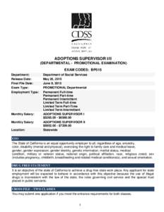 ADOPTIONS SUPERVISOR I/II (DEPARTMENTAL - PROMOTIONAL EXAMINATION) EXAM CODES: BP015 Department: Release Date: Final File Date: