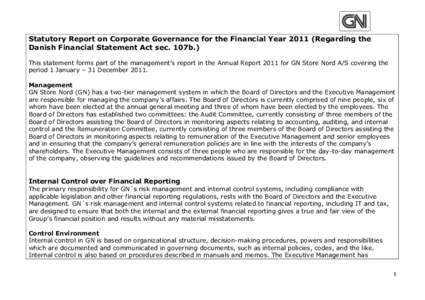 Statutory Report on Corporate Governance for the Financial YearRegarding the Danish Financial Statement Act sec. 107b.) This statement forms part of the management’s report in the Annual Report 2011 for GN Store