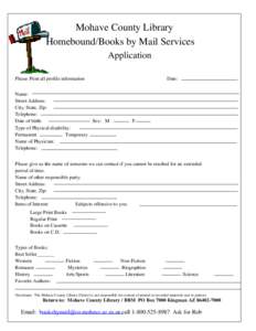 Mohave County Library Homebound/Books by Mail Services Application Please Print all profile information Name: Street Address: