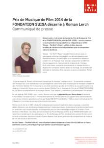    Prix de Musique de Film 2014 de la FONDATION SUISA décerné à Roman Lerch Communiqué de presse Roman Lerch, c’est le nom du lauréat du Prix de Musique de Film