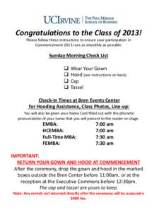 Congratulations to the Class of 2013! Please follow these instructions to ensure your participation in Commencement 2013 runs as smoothly as possible. Sunday Morning Check List 