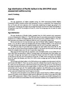 Age distribution of PaciÞc halibut in the 2010 IPHC stock assessment setline survey Joan E. Forsberg Abstract The age distribution of halibut sampled during the 2010 International PaciÞc Halibut