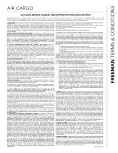 AIR CARGO SERVICE REQUEST AND SHIPPING INSTRUCTIONS CONTRACT In tendering this shipment, the Shipper and Consignee agree to these TERMS which no agent or employee of the parties may alte r. This Air Service Request and S