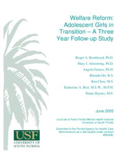Welfare Reform: Adolescent Girls in Transition – A Three Year Follow-up Study Roger A. Boothroyd, Ph.D. Mary I. Armstrong, Ph.D.