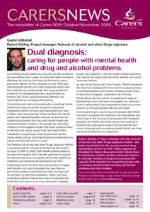 CARERSNEWS  The newsletter of Carers NSW October/November 2009 Guest editorial Robert Stirling, Project Manager, Network of Alcohol and other Drugs Agencies