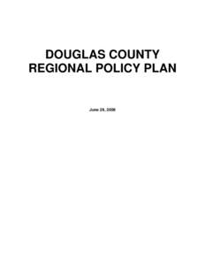 DOUGLAS COUNTY REGIONAL POLICY PLAN June 29, 2009  Contents