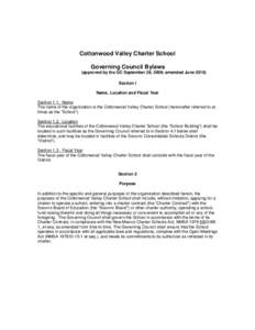 Cottonwood Valley Charter School Governing Council Bylaws (approved by the GC September 28, 2009; amended June[removed]Section I Name, Location and Fiscal Year Section 1.1. Name