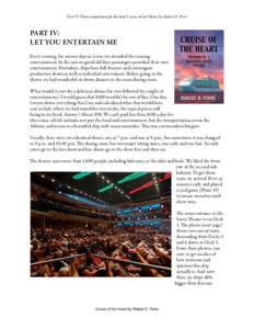 Part IV: Photo compilation for the book Cruise of the Heart, by Robert D. Ferre  PART IV: LET YOU ENTERTAIN ME Every evening, for sixteen days in a row, we attended the evening entertainment. In the not-so-good old days,