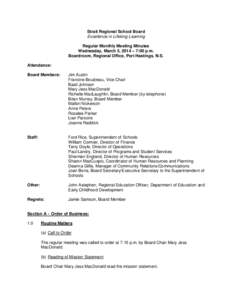 Strait Regional School Board Excellence in Lifelong Learning Regular Monthly Meeting Minutes Wednesday, March 5, 2014 – 7:00 p.m. Boardroom, Regional Office, Port Hastings, N.S. Attendance: