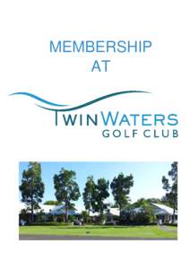 MEMBERSHIP AT TWIN WATERS GOLF CLUB MEMBERSHIP (Effective to[removed])  10% discount on food & beverage in Clubhouse
