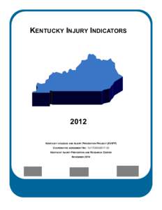 KENTUCKY INJURY INDICATORS[removed]KENTUCKY VIOLENCE AND INJURY PREVENTION PROJECT (KVIPP) COOPERATIVE AGREEMENT NO: 1U17CE002017-03 KENTUCKY INJURY PREVENTION AND RESEARCH CENTER