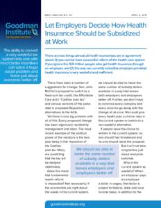 BRIE F AN ALYS IS N O 	  A PRIL 6 , Let Employers Decide How Health Insurance Should be Subsidized