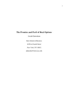 1  The Promise and Peril of Real Options Aswath Damodaran Stern School of Business 44 West Fourth Street