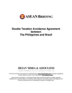 Double Taxation Avoidance Agreement between The Philippines and Brazil This document was downloaded from ASEAN Briefing (www.aseanbriefing.com) and was compiled by the tax experts at Dezan Shira & Associates (www.dezshir