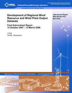 Development of Regional Wind Resource and Wind Plant Output Datasets: Final Subcontract Report, 15 OctoberMarch 2009