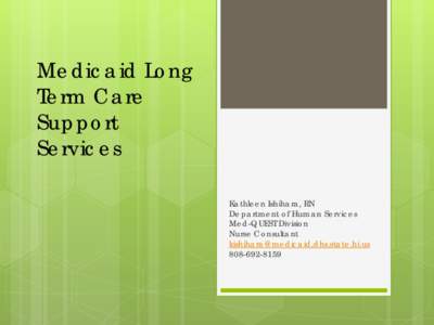 Medicaid Long Term Care  Support Services