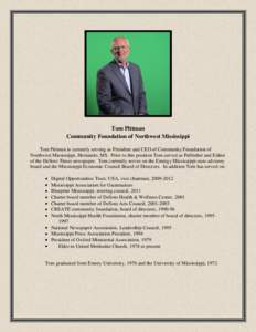 Tom Pittman Community Foundation of Northwest Mississippi Tom Pittman is currently serving as President and CEO of Community Foundation of Northwest Mississippi, Hernando, MS. Prior to this position Tom served as Publish