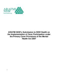 ARAFMI NSW’s Submission to NSW Health on the Implementation of Carer Participation under the Primary Carer Provisions of the Mental Health Act[removed]