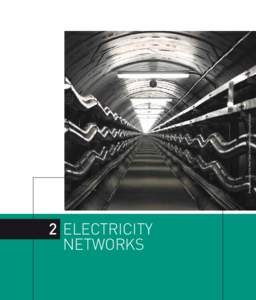 2	 ELECTRICITY NETWORKS EnergyAustralia’s City West Cable Tunnel, Sydney (EnergyAustralia) 2.1 Electricity networks in the NEM In Australia, each state and territory has electricity