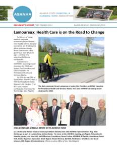 PRESIDENT’S REPORT / SEPTEMBER[removed]KAREN PERDUE, PRESIDENT/CEO Lamoureux: Health Care is on the Road to Change In this era of rising