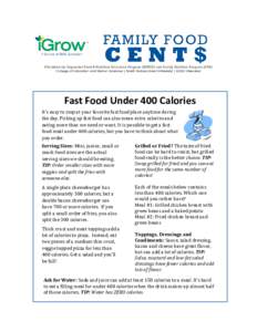 Fast Food Under 400 Calories It’s easy to stop at your favorite fast food place anytime during the day. Picking up fast food can also mean extra calories and eating more than we need or want. It is possible to get a fa