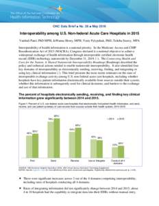 ONC Data Brief ■ No. 36 ■ MayInteroperability among U.S. Non-federal Acute Care Hospitals in 2015 Vaishali Patel, PhD MPH; JaWanna Henry, MPH; Yuriy Pylypchuk, PhD; Talisha Searcy, MPA Interoperability of heal
