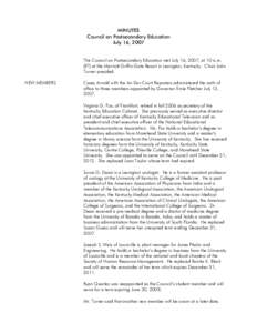 MINUTES Council on Postsecondary Education July 16, 2007 The Council on Postsecondary Education met July 16, 2007, at 10 a.m. (ET) at the Marriott Griffin Gate Resort in Lexington, Kentucky. Chair John Turner presided.