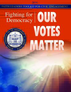 2016 FAITH LEADERS TOOLKIT FOR CIVIC ENGAGEMENT OUR VOTES MATTER