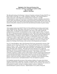 Highlights of the Thirteenth Meeting of the Secretary’s Advisory Committee on Genetic Testing May 14-15, 2002 Baltimore, Maryland  The thirteenth meeting of the Secretary’s Advisory Committee on Genetic Testing (SACG