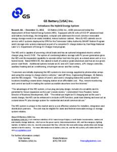 GS Battery (USA) Inc. Introduces the Hybrid Energy System Roswell, GA. – December 11, 2012 GS Battery (USA) Inc., (GSB) announced today the deployment of their Hybrid Energy System (HES). Equipped with 48 volts of ECO 