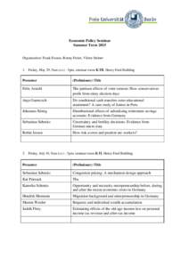 Economic Policy Seminar Summer Term 2015 Organization: Frank Fossen, Ronny Freier, Viktor Steiner  1. Friday, May 29, 9am (s.t.) - 5pm, seminar room K III, Henry Ford Building