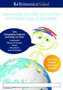 ®  Have some fun with Jog and his interactive map of the world! Use Geography Explorer