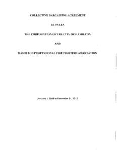 COLLECTIVE BARGAINING AGREEMENT BETWEEN THE CORPORATION OF THE CITY OF HAMILTON AND HAMILTON PROFESSIONAL FIRE FIGHTERS ASSOCIATION