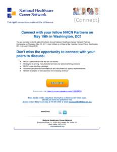 Connect with your fellow NHCN Partners on May 19th in Washington, DC! You are cordially invited to attend the Semi-Annual National Healthcare Career Network Partners Conference on Thursday, May 19, 2011, from 9:00am to 4