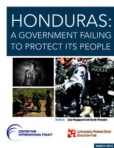 HONDURAS: A GOVERNMENT FAILING TO PROTECT ITS PEOPLE Authors