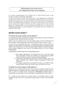 Méthodologie quiestlemoinscher de comparaison de prix entre magasins Les éléments méthodologiques ont été définis par le cabinet FaCE Conseil, société d’études et d’analyses statistiques indépendante. Le c