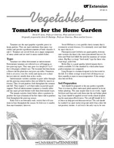 Vegetables  SP 291-K Tomatoes for the Home Garden David W. Sams, Professor Emeritus, Plant and Soil Science