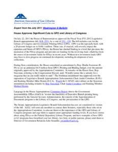 Expert from the July 2011 Washington E-Bulletin House Approves Significant Cuts to GPO and Library of Congress On July 22, 2011 the House of Representatives approved the Fiscal Year (FY[removed]Legislative Branch appropria