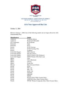 AMATEUR SOFTBALL ASSOCIATION OF AMERICA 2801 NE 50th Street, Oklahoma City, OK[removed]www.asasoftball.com ASA Non Approved Bat List October 22, 2004