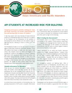May[removed]Asian Americans and Pacific Islanders API Students at Increased Risk for Bullying for vigilant educators, say API policymakers, who stress